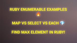 Ruby Enumerable Example: Implement each, map, select, and Find Largest Element