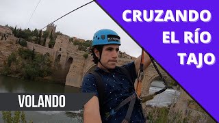 Cruzando el río Tajo volando en tirolina - Toledo