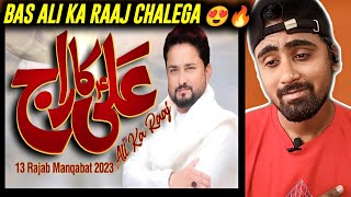 Indian Reacts To Ali Ka Raaj | Syed Raza Abbas Zaidi | 13 Rajab Manqabat 2023 | Indian Boy Reactions