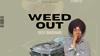 Weed Out - Deep Shadihari