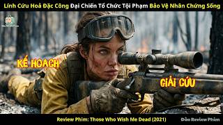 [Review Phim] Lính Cứu Hoả Đặc Công Đại Chiến Tổ Chức Tội Phạm Bảo Vệ Nhân Chứng Sống