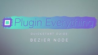 Plugin: Bezier Node - Quickstart Guide