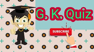 G. K. Quiz in Malayalam | ജി. കെ. ക്വിസ് | General Knowledge | പൊതു വിജ്ഞാനം