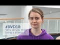 IWD2018: why do you enjoy being a scientist?