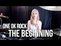 ONE OK ROCK - The Beginning | DRUM COVER (GANI DRUM)