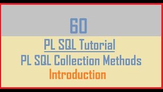 Tutorial 60 : PL SQL Collection Methods Introduction