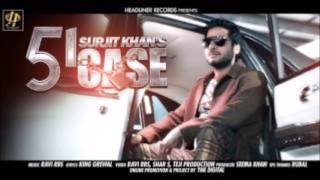 51 Case (Full Song) | Surjit Khan | Headliner Records | Latest Punjabi Songs 2017