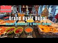 Grand Hyatt Dubai - Breakfast and Dinner - the complete great buffets with top service!