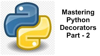 Mastering Python Decorators (with examples) Part - 2