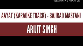 Aayat - Baijirao Mastani | Full Karaoke Track without alaap