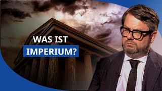 Imperium, Imperialismus? - Aus der Geschichte lernen - Spezial 2/3 | Mit Prof. David Engels