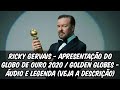 Ricky Gervais - Apresentação do Globo de Ouro / Golden Globes - Áudio e Legenda (Veja a Descrição)