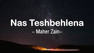 Maher Zain - Nas Teshbehlena (Lirik)