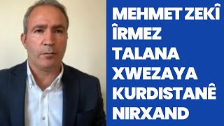 Parlementerê Yeşîl Sol Partî Mehmet Zekî Îrmez talana xwezaya Kurdistanê nirxand.