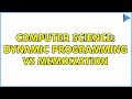 Computer Science: Dynamic Programming vs Memoization (4 Solutions!!)