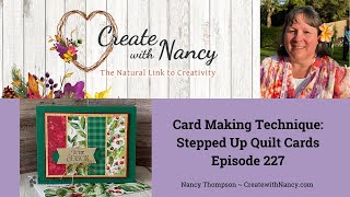 Stepped Up Quilt Cards - Episode 227