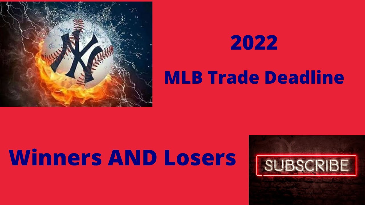 2022 MLB Trade Deadline WINNERS AND LOSERS - YouTube