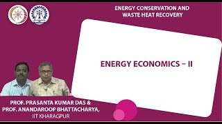 Lecture 63 : Energy Economics - II