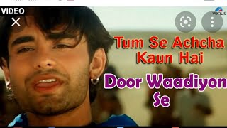 Door Waadiyon Se Aa Rahi Hai - Lyrical Video | Sonu Nigam | Tum Se Achcha Kaun Hai | Hindi Love Song