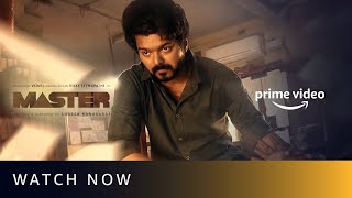 MASTER - Watch Now | Thalapathy Vijay, Vijay Sethupathi |Lokesh Kanagaraj |Amazon Prime Video
