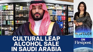 Riyadh to Get Legal Alcohol Store After 7 Decades | Vantage with Palki Sharma