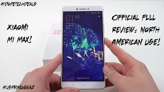 Xiaomi Mi MAX Official Full Review: Is it usable in North America?