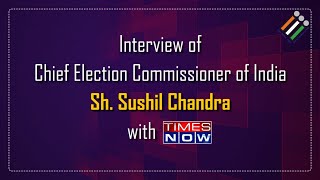 Watch the complete interview of CEC Shri Sushil Chandra with Times Now on March 10, 2022