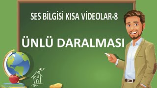 Ses Bilgisi | Ünlü Daralması | Ses Olayları | Ünlü Daralması Nedir? | Yazım Kuralları Ünlü Daralması