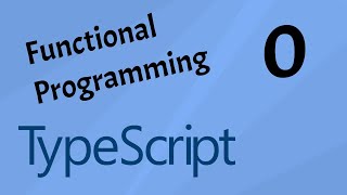 Functional Programming with Typescript - Intro and Setup