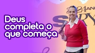 DEUS COMPLETA O QUE COMEÇA - CAMILA BARROS