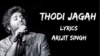 Arijit Singh - Thodi Jagah (Lyrics) | Knox Lyrics
