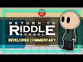 Return to Riddle School: Developer Commentary (Fan Game)