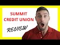 🔥 Summit Credit Union Review: Pros and Cons