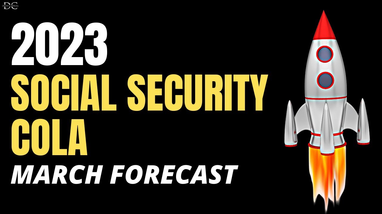 2023 Social Security COLA (March Forecast) 🧨🔥 - YouTube