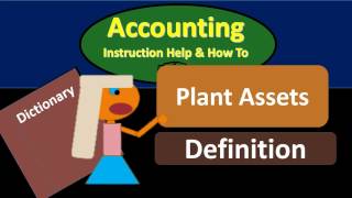 Plant Assets Definition - What are Plant Assets?