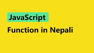 JavaScript Tutorial for Beginners in Nepali || function