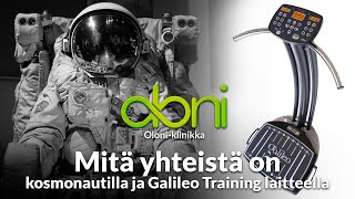 Mitä yhteistä on kosmonautilla ja  Galileo Training laitteella?