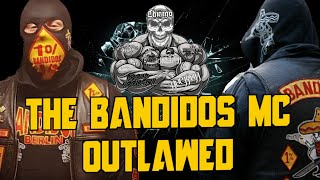 The Bandidos Motorcycle Club have been Outlawed