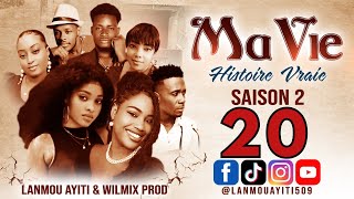 MA VIE PART 20 SAISON 2 HISTOIRE VRAIE  - WILMIX PROD \u0026 LANMOU AYITI @wilgauddavid