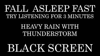 Heavy Rain and Thunderstorm - Try listening for 3 minutes - Fall Asleep Fast - Insomnia - Study