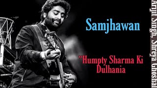 Samjhawan Lyrical Video - Humpty Sharma Ki Dulhania |Arijit Singh, Shreya Ghoshal |Varun D, Alia B