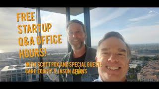 Free Startup Investor Q&A Office Hours with Scott Fox & Cake Equity