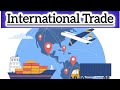 What is International Trade | Short notes