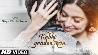 Kabhi Yaadon Mein – Divya Khosla Kumar | Arijit Singh, Palak Muchhal