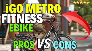 iGO Metro CX ebike - Pro's vs cons