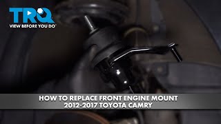 How to Replace Front Engine Mount 2012-2017 Toyota Camry