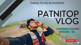 What to Explore in Patnitop ? | Family Trip | Vaishnav Hasani : 04 |  #travelguide #familyfun #vlog