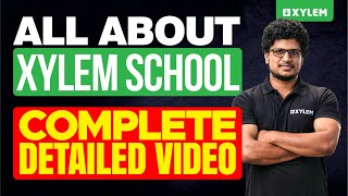 All About Xylem School - Complete Detailed Video | Xylem Plus One