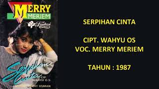 MERRY MERIEM - SERPIHAN CINTA (Cipt. Wahyu OS) (1987)