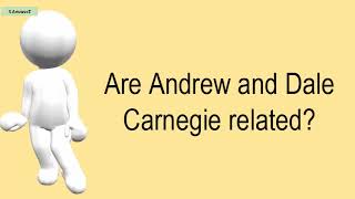 Are Andrew And Dale Carnegie Related?
